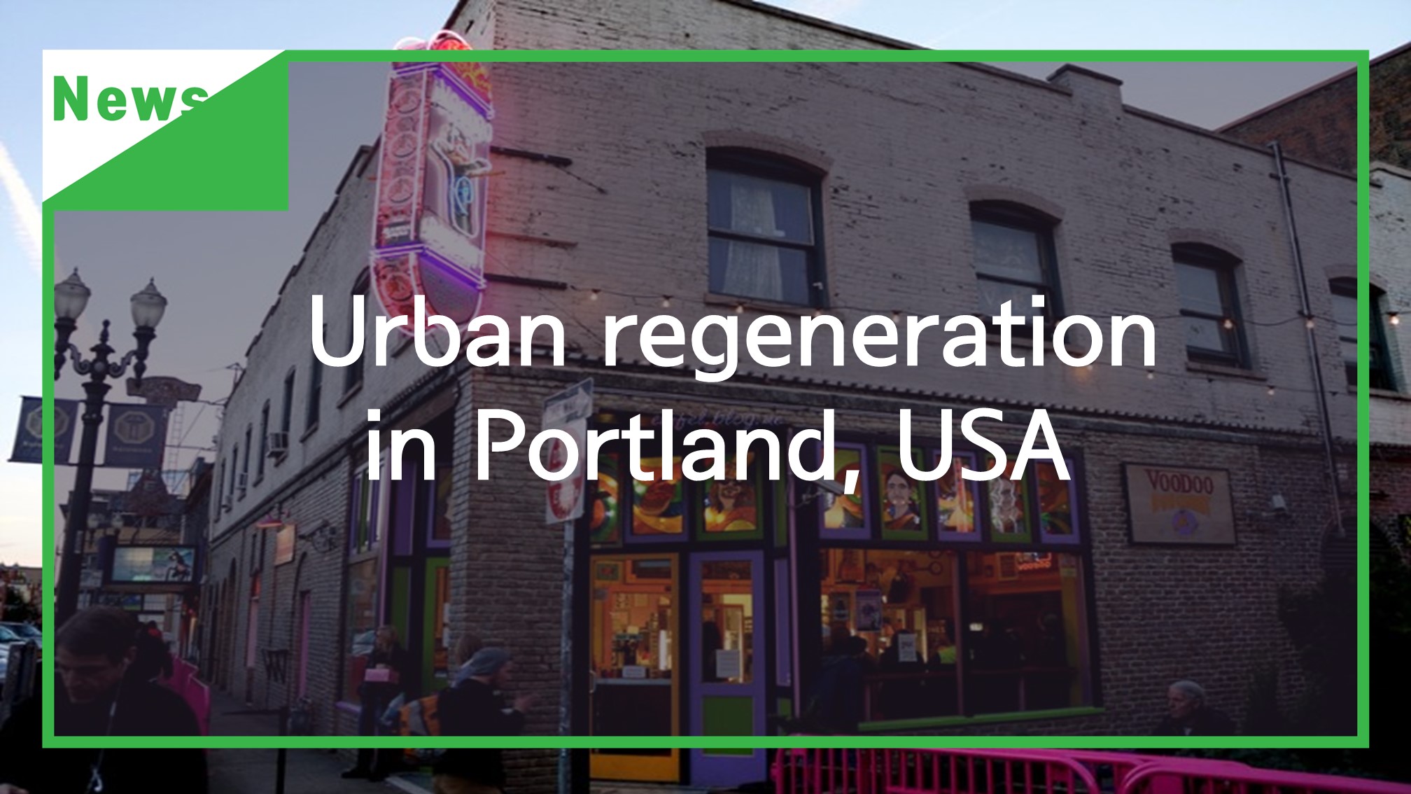 [News] Urban regeneration in Portland